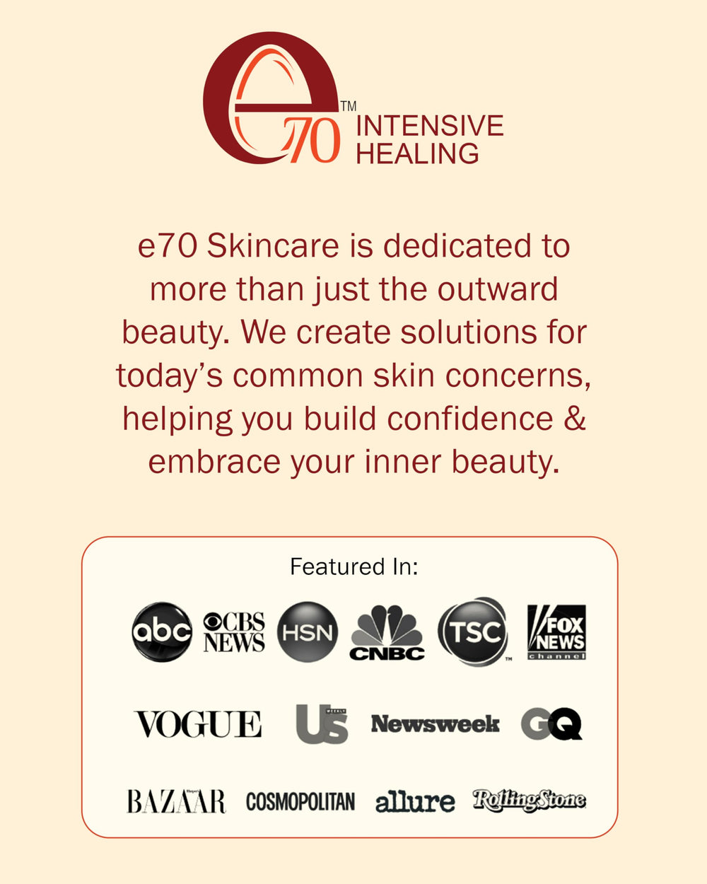 e70 Supports skin renewal for a smoother, even tone
