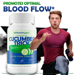New Vibrations Nutrition Cucumber Trick taken in morning for daily circulation.