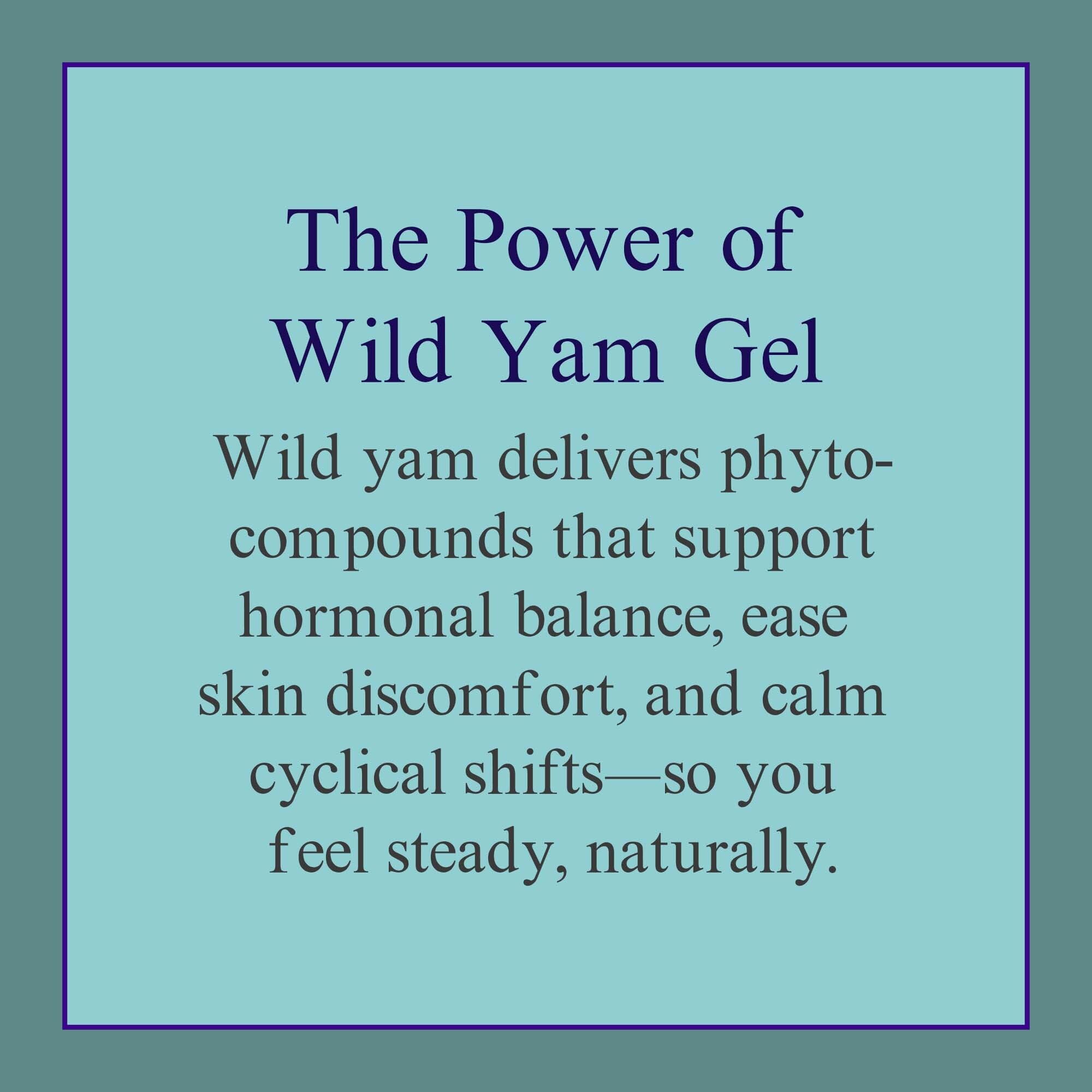 Gentle on sensitive skin, At Last Naturals Wild Yam Gel texture during routine.