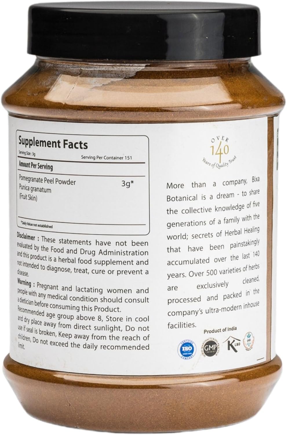 Powder from bixa BOTANICAL Pomegranate Peel Powder stirred into warm water daily.