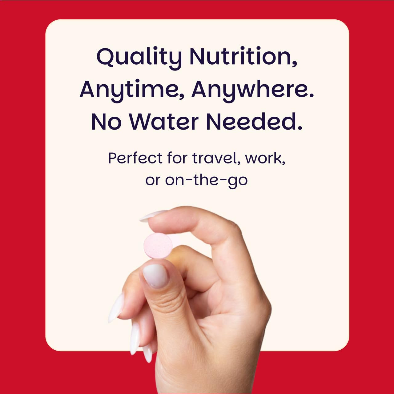 Tablet dissolves quickly in water for seamless routine