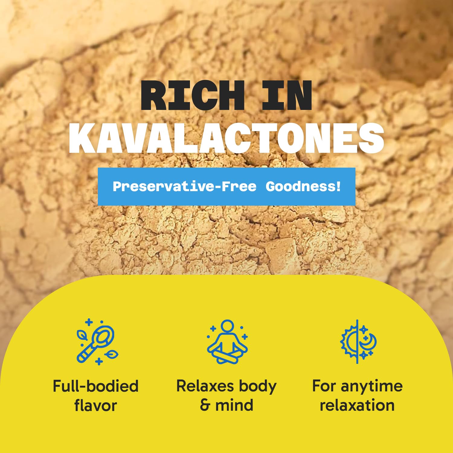 Medium grind supports classic, easy kava brewing.
