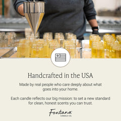 Fontana Candle Co up to 40-hour aroma and glow.