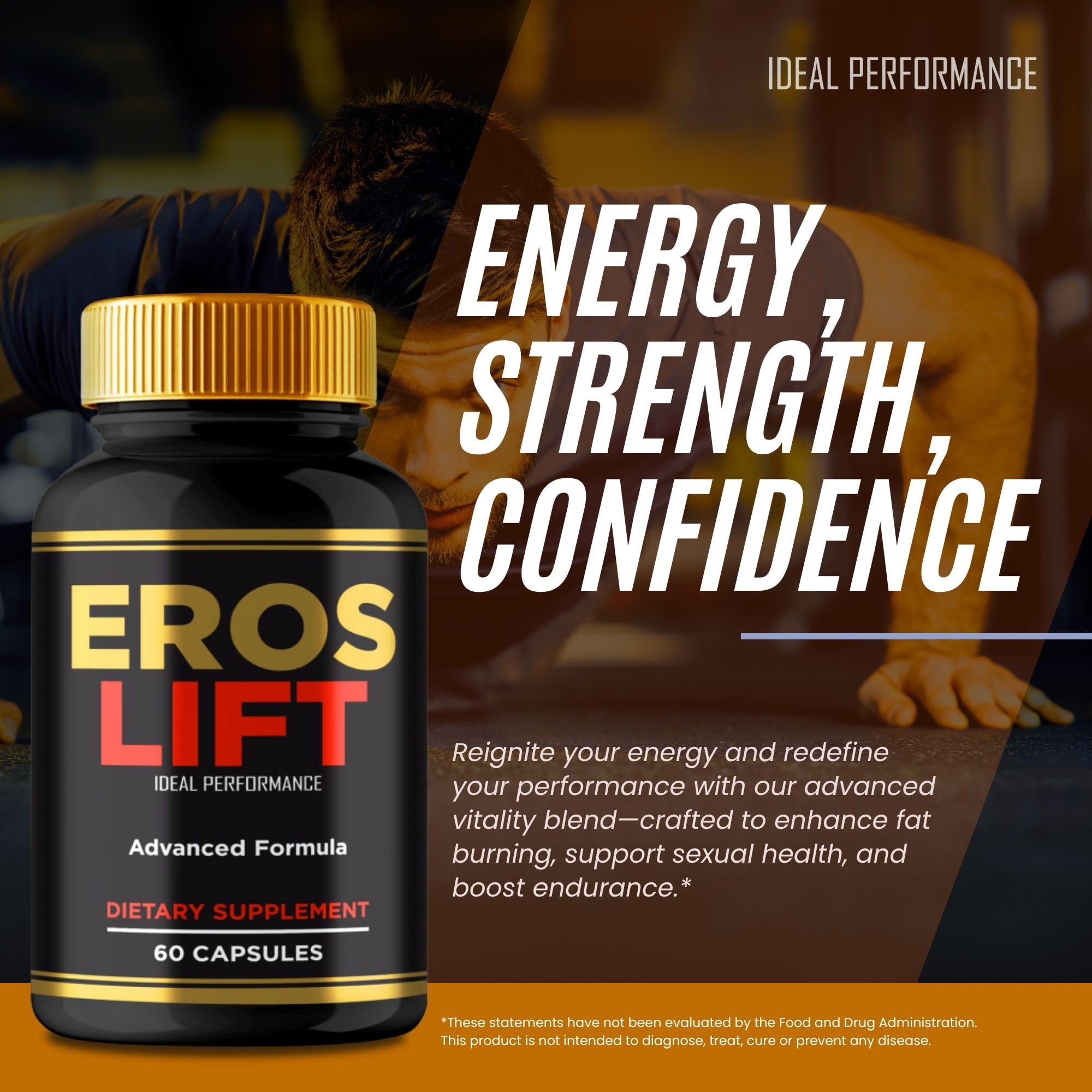 IDEAL PERFORMANCE Eros Lift supports daily energy and sustained stamina during workouts or errands.