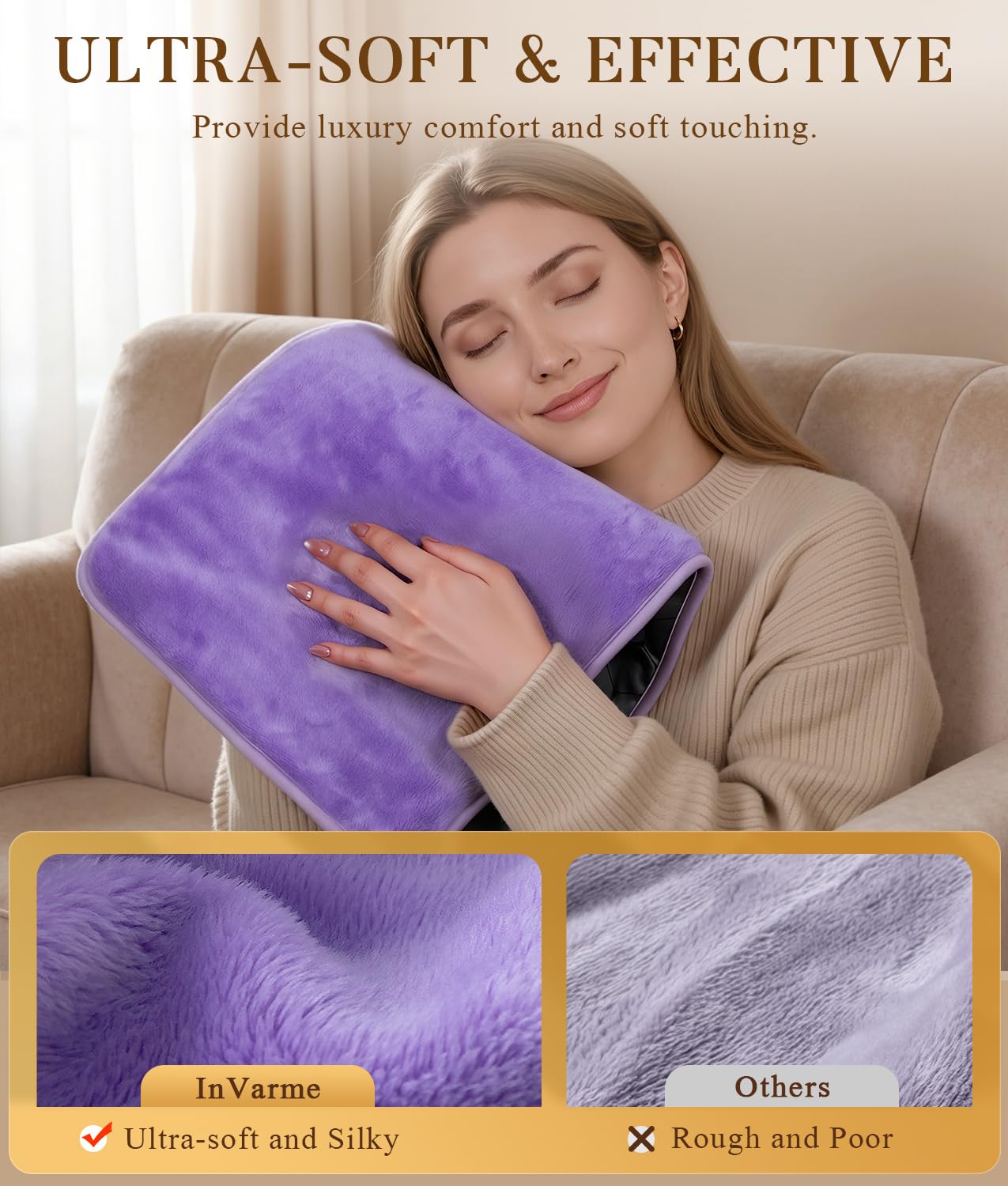 InVarme luxury plush fabric cover delivers gentle contact during use.