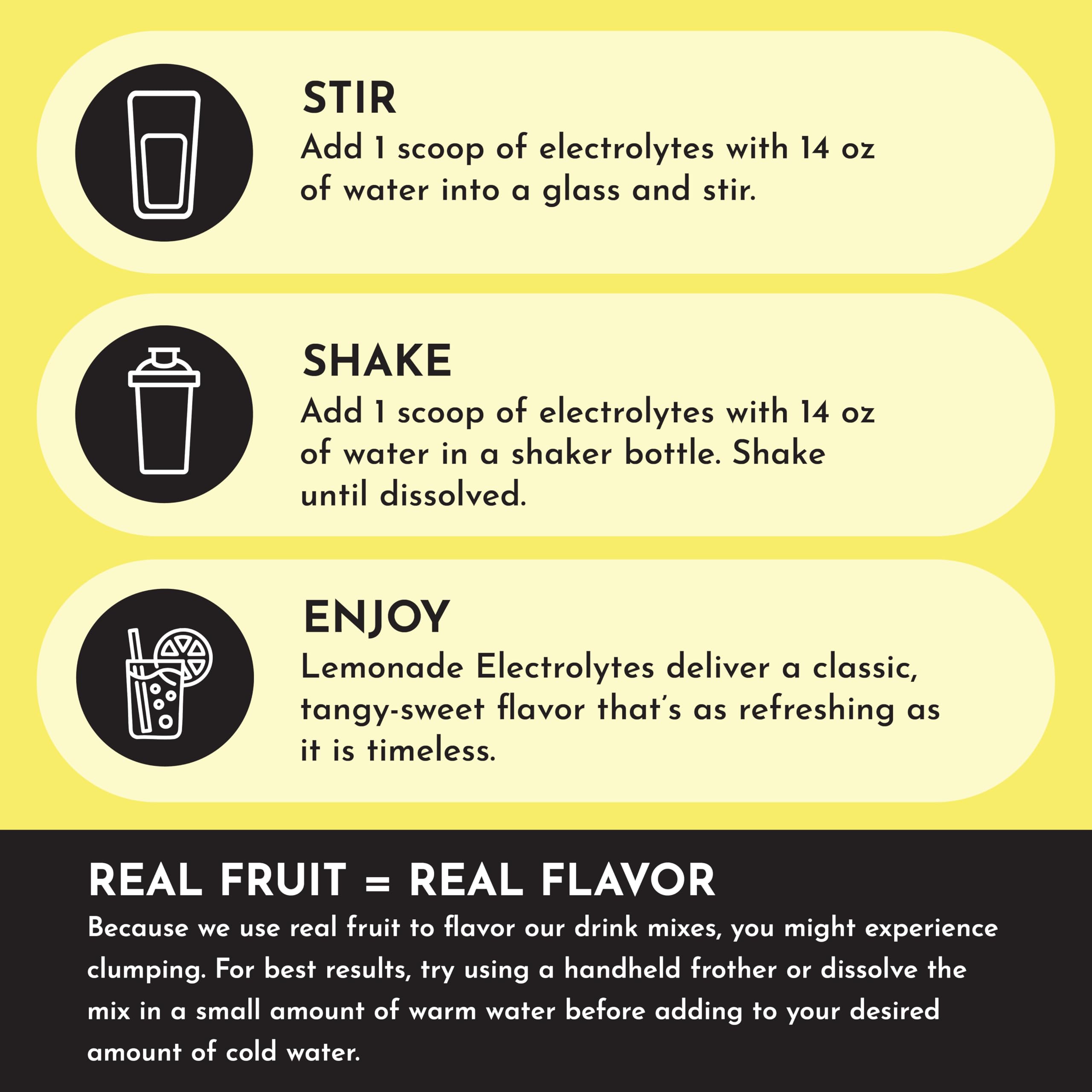 JUST INGREDIENTS Lemonade Electrolytes dissolves quickly for on-the-go hydration.
