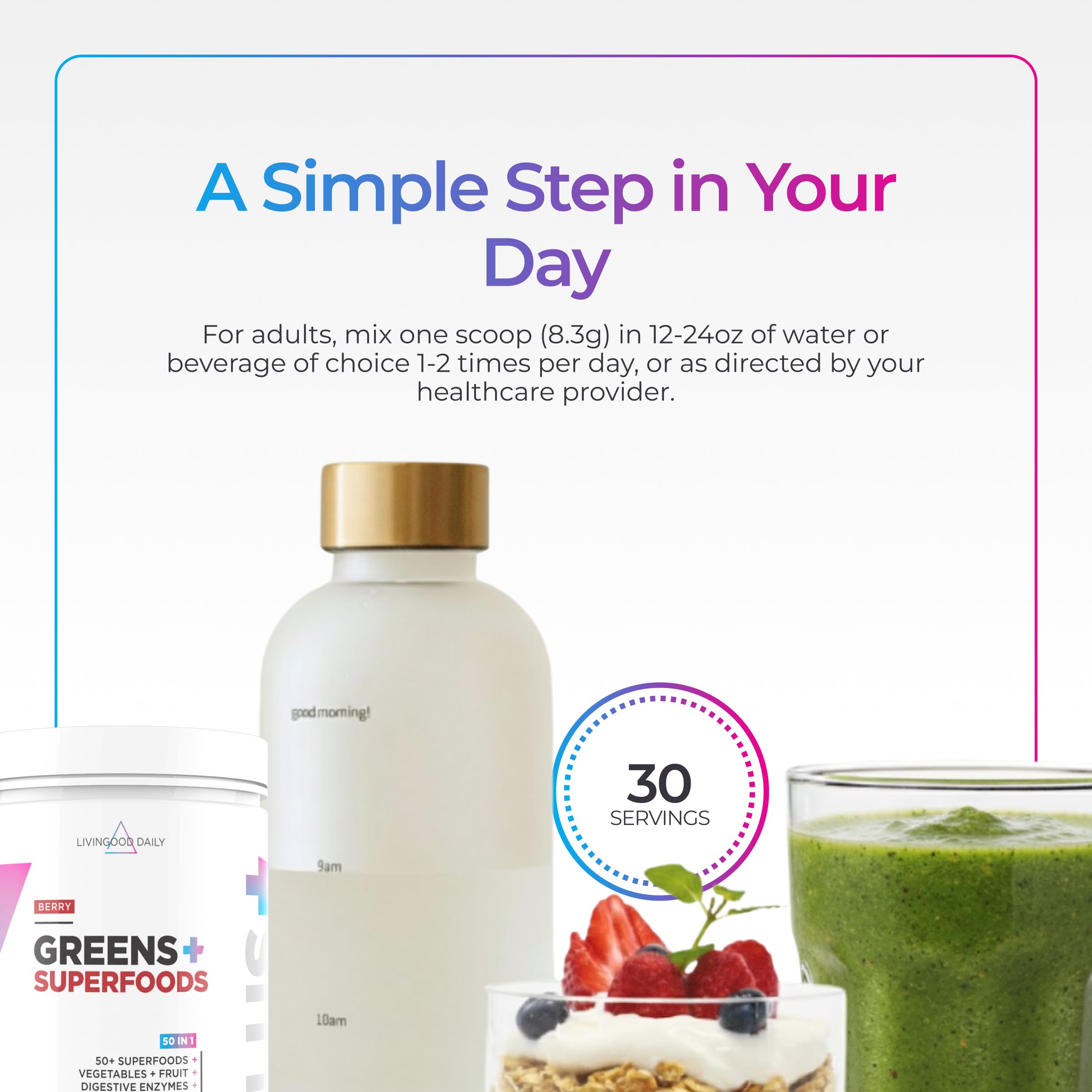 Livingood Daily Greens contains a digestive enzyme blend for smoother digestion.