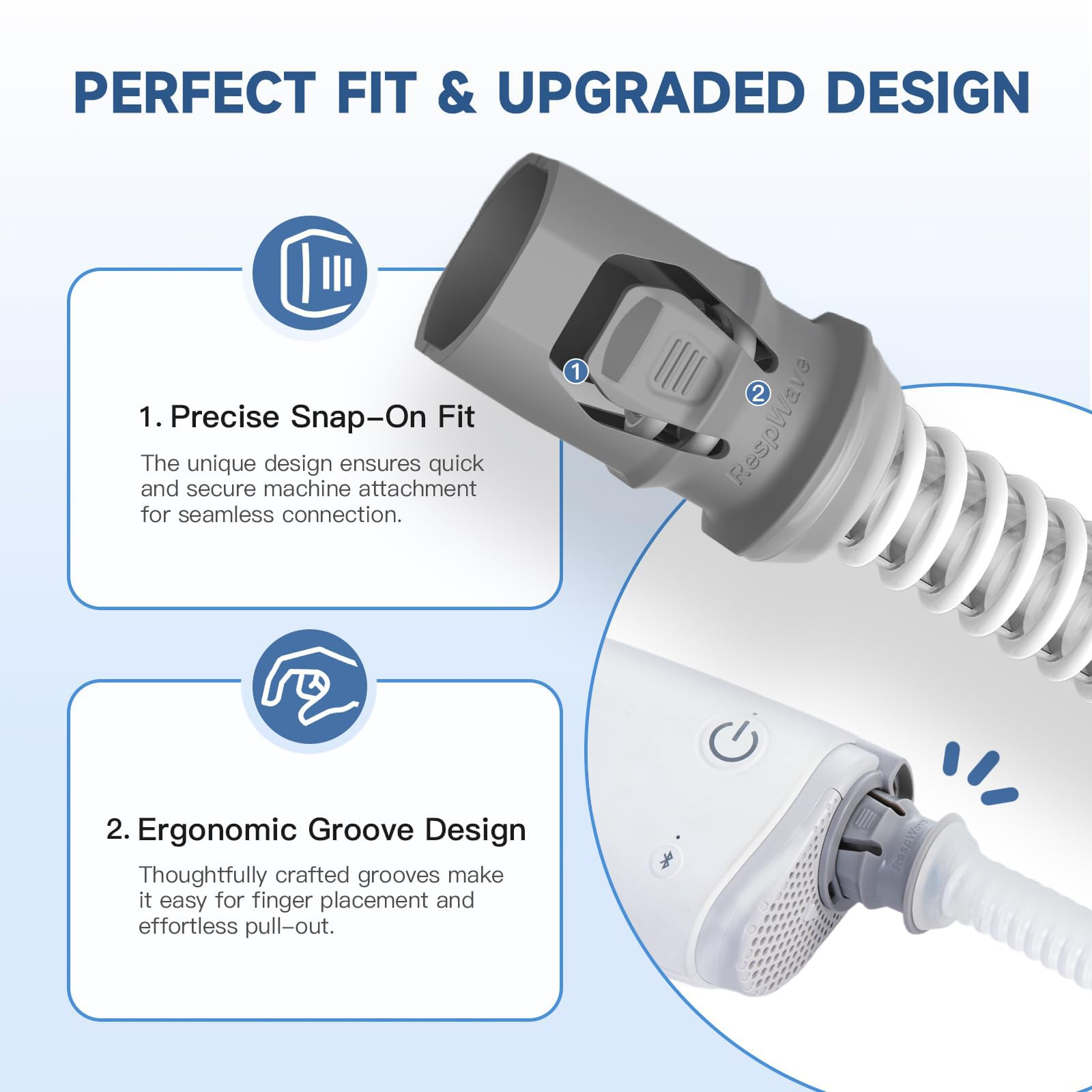 RespWave hose design reduces noise for quieter nights.