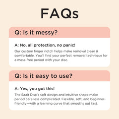 Saalt Menstrual Disc Duo removal is mess-free without suction.