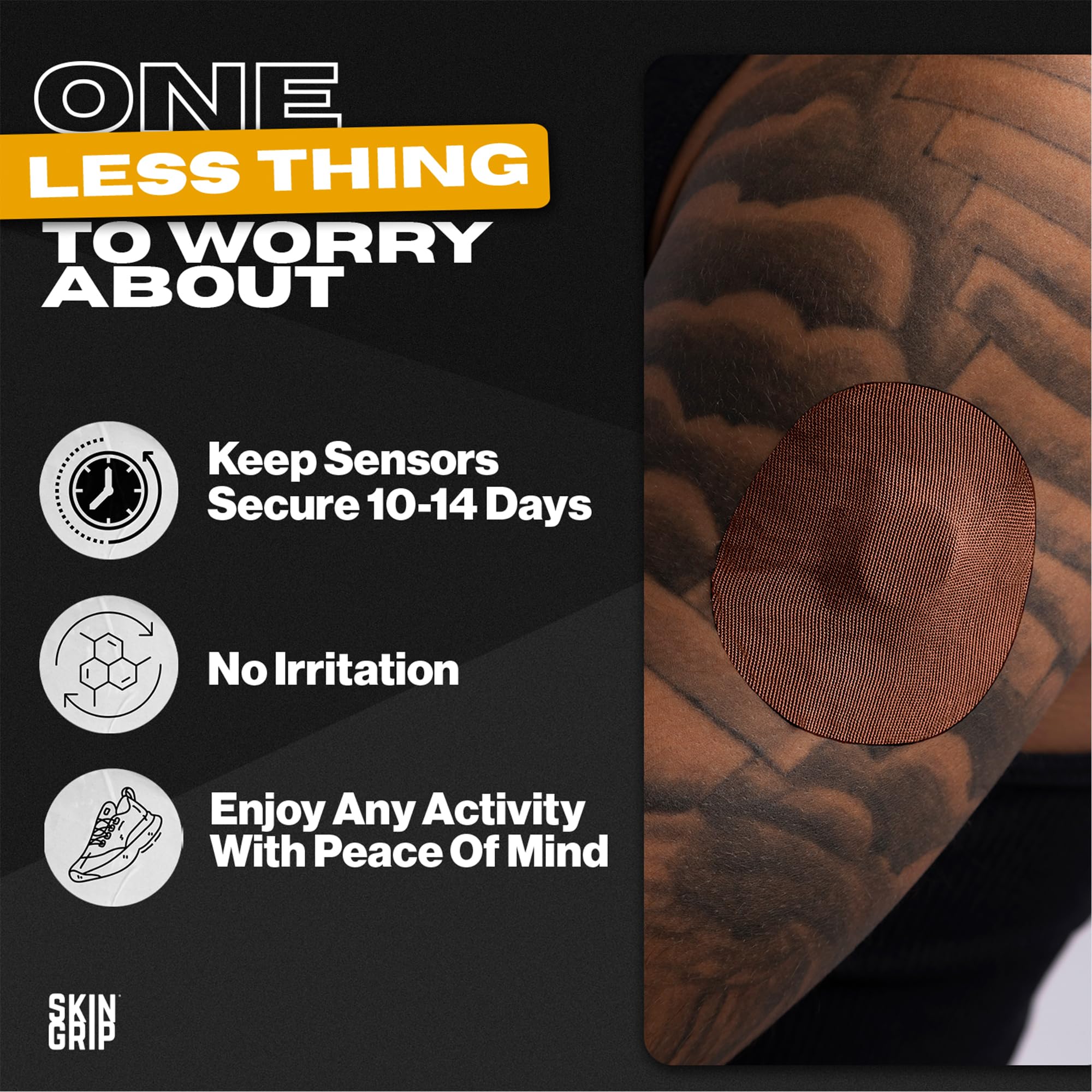 Skin Grip hypoallergenic patch minimizes irritation and supports all-day comfort.