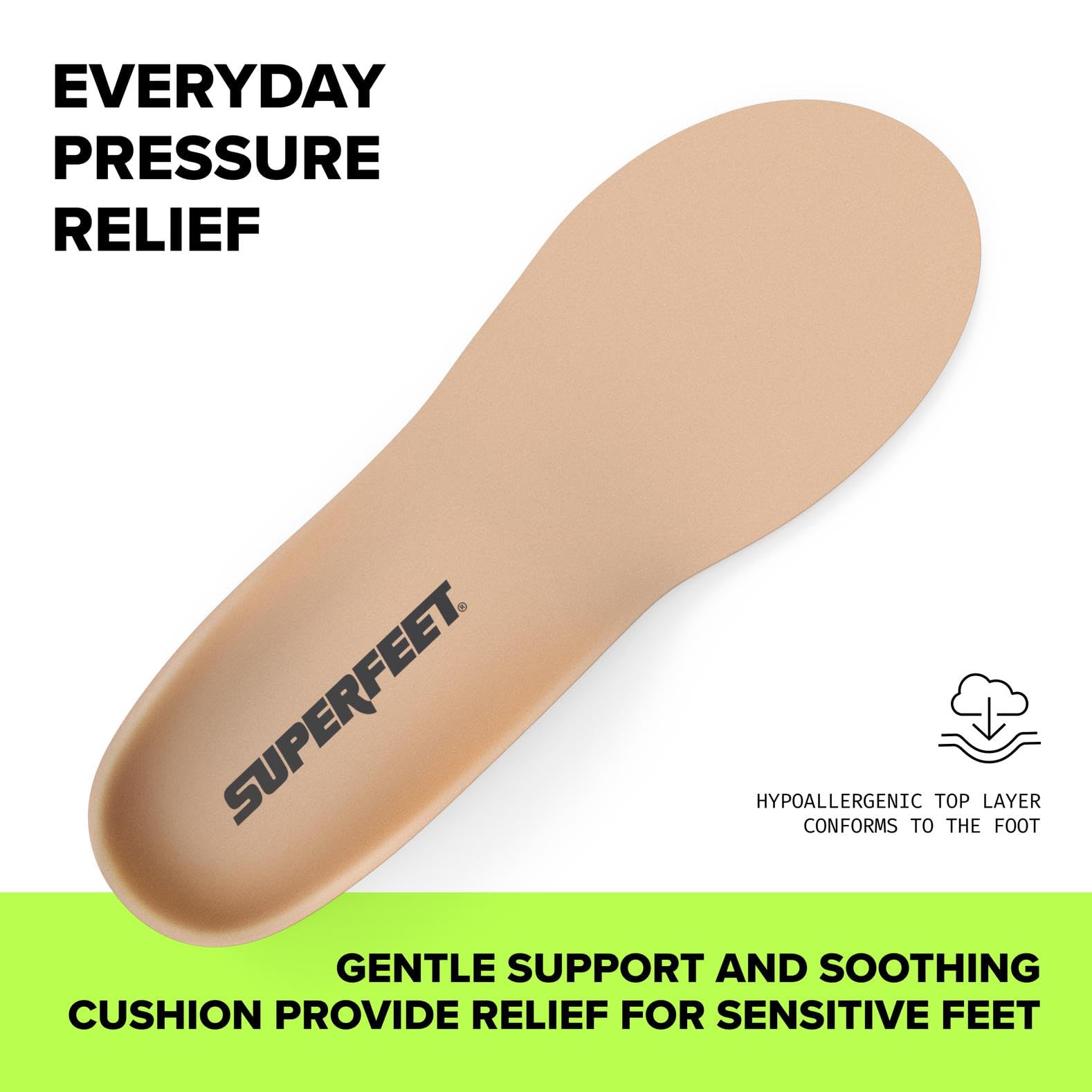 Superfeet Everyday Adaptive Cushioning molds to pressure points for comfort.