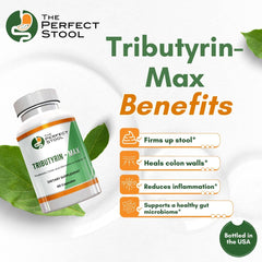 Pills of The Perfect Stool Tributyrin-Max arranged for digestive comfort.