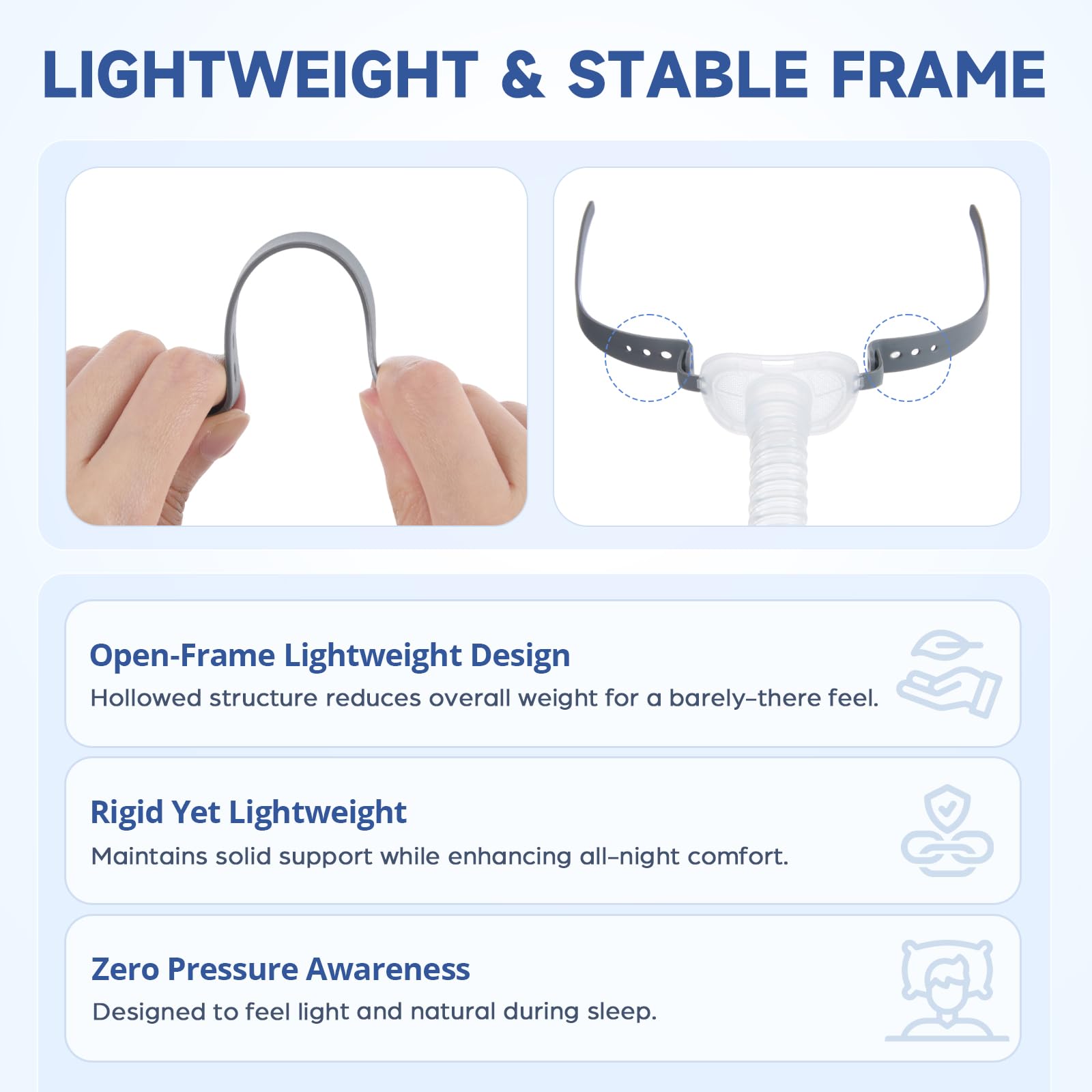 TOY MANIAC lightweight frame minimizes weight for unobtrusive, stable support.