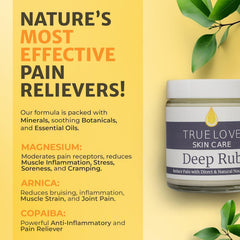 True Love Deep Rub Pain Cream aroma with lemon balm and rosemary enhances experience.