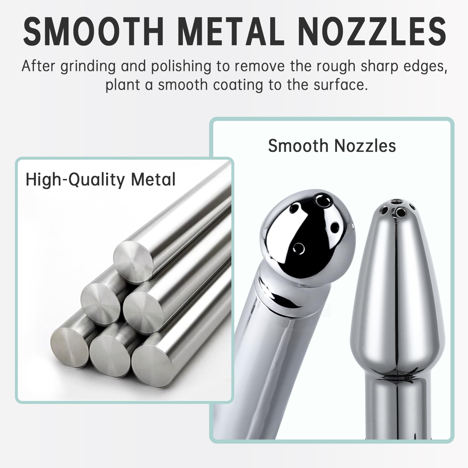 V-Frankness polished metal nozzle delivers smooth edges protecting skin