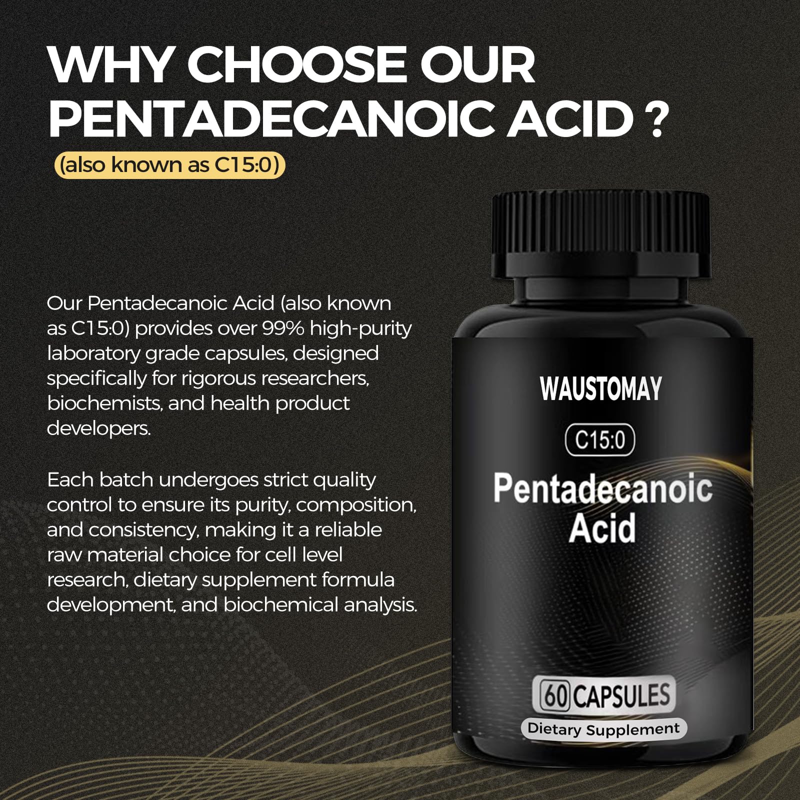 WAUSTOMAY Pentadecanoic Acid capsules stacked for easy daily intake.