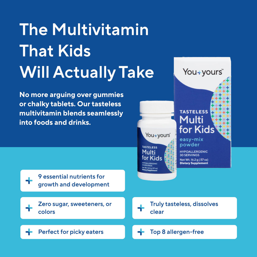 You+yours tasteless multivitamin powder mixed into beverages or soft foods